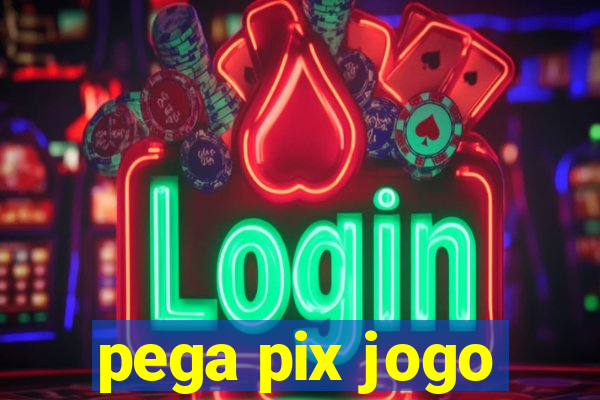 pega pix jogo